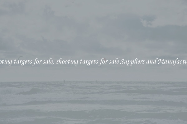 shooting targets for sale, shooting targets for sale Suppliers and Manufacturers