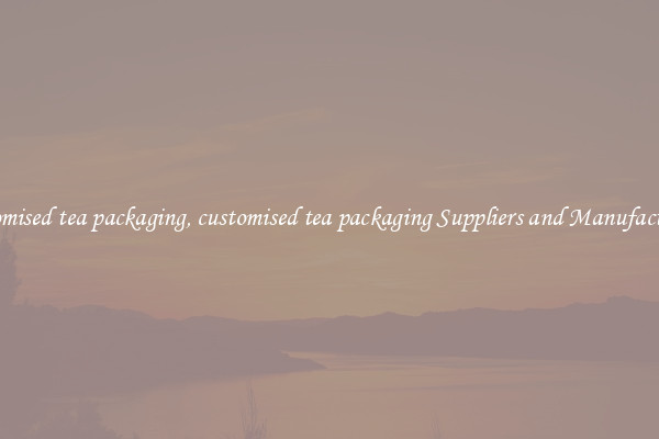 customised tea packaging, customised tea packaging Suppliers and Manufacturers
