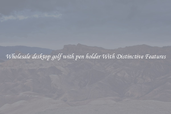 Wholesale desktop golf with pen holder With Distinctive Features