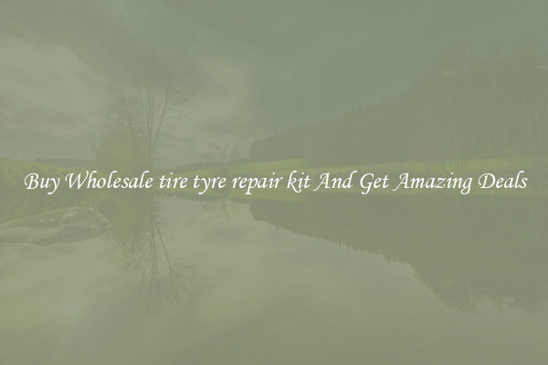Buy Wholesale tire tyre repair kit And Get Amazing Deals