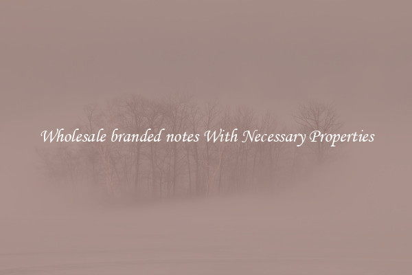Wholesale branded notes With Necessary Properties