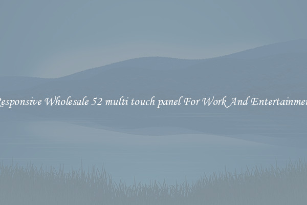 Responsive Wholesale 52 multi touch panel For Work And Entertainment