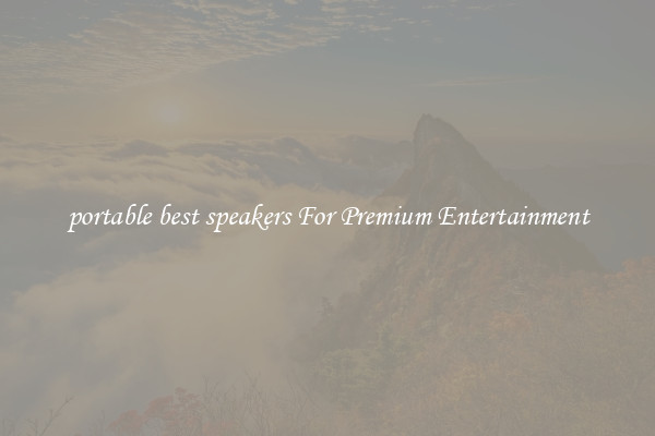 portable best speakers For Premium Entertainment