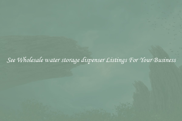 See Wholesale water storage dispenser Listings For Your Business