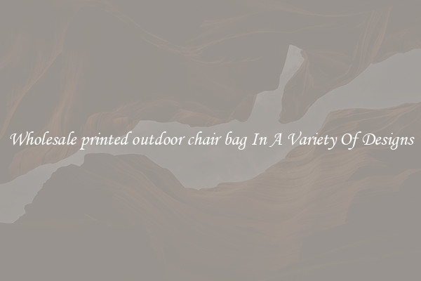 Wholesale printed outdoor chair bag In A Variety Of Designs