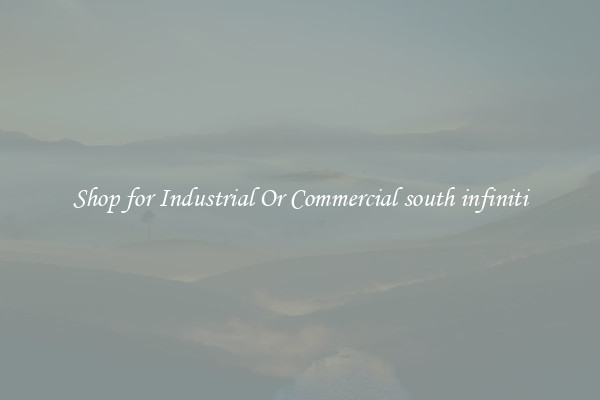 Shop for Industrial Or Commercial south infiniti
