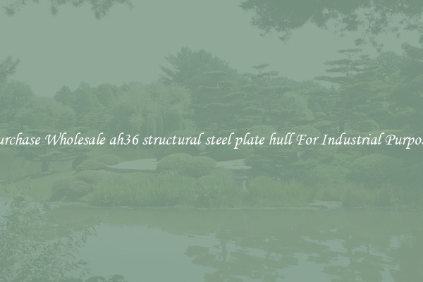 Purchase Wholesale ah36 structural steel plate hull For Industrial Purposes