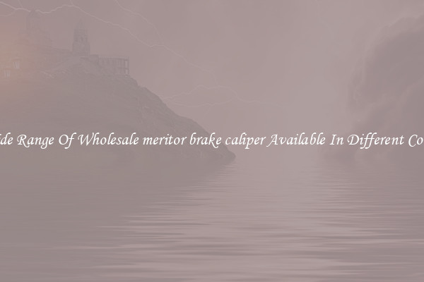 Wide Range Of Wholesale meritor brake caliper Available In Different Colors