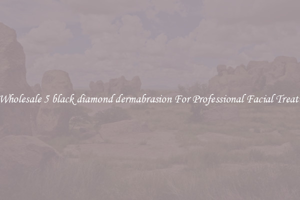 Buy Wholesale 5 black diamond dermabrasion For Professional Facial Treatments