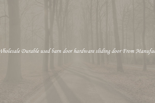 Buy Wholesale Durable used barn door hardware sliding door From Manufacturers
