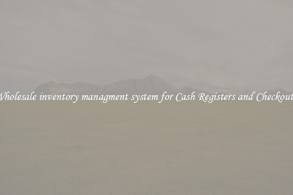 Wholesale inventory managment system for Cash Registers and Checkouts 