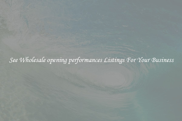 See Wholesale opening performances Listings For Your Business
