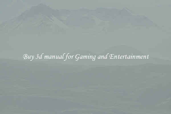 Buy 3d manual for Gaming and Entertainment