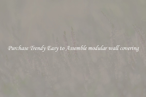 Purchase Trendy Easy to Assemble modular wall covering