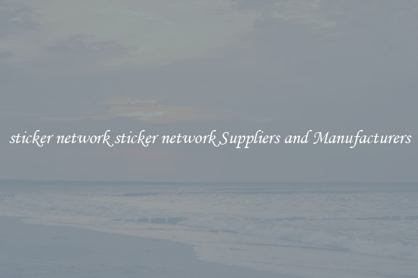 sticker network sticker network Suppliers and Manufacturers