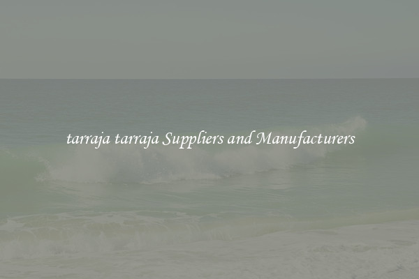 tarraja tarraja Suppliers and Manufacturers
