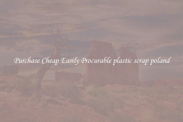 Purchase Cheap Easily Procurable plastic scrap poland
