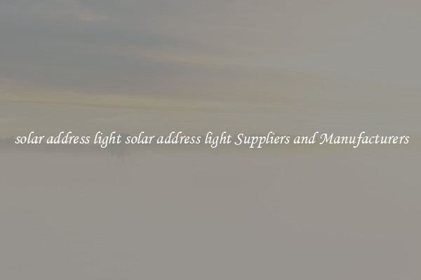 solar address light solar address light Suppliers and Manufacturers