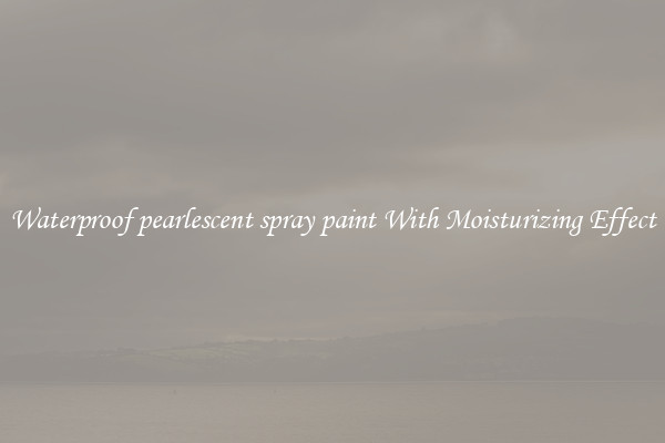 Waterproof pearlescent spray paint With Moisturizing Effect
