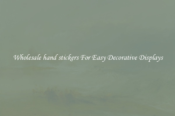 Wholesale hand stickers For Easy Decorative Displays