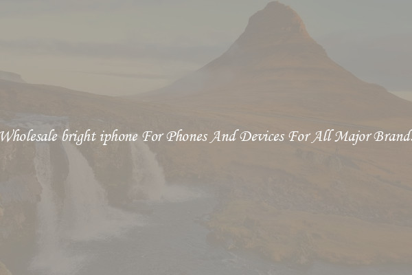Wholesale bright iphone For Phones And Devices For All Major Brands