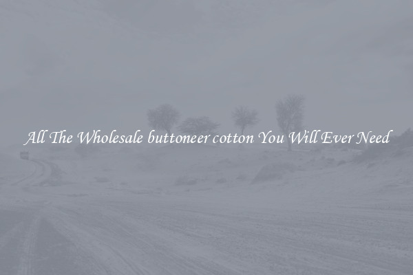 All The Wholesale buttoneer cotton You Will Ever Need