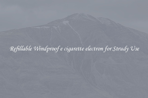Refillable Windproof e cigarette electron for Strudy Use