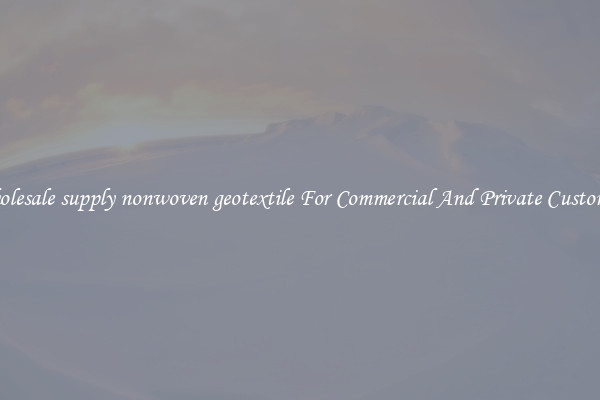 Wholesale supply nonwoven geotextile For Commercial And Private Customers